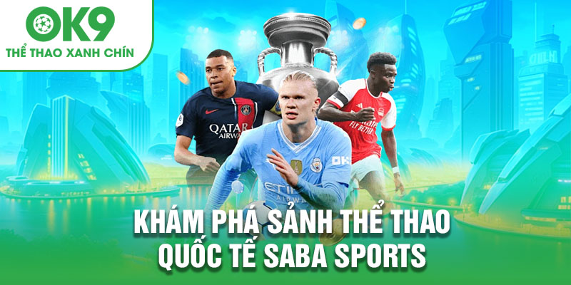 Khám phá sảnh thể thao quốc tế Saba sports